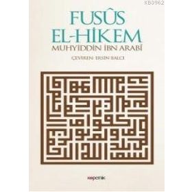 Fusus El-Hikem - Muhyiddin İbni Arabi