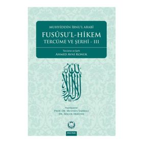 Fususu’l-Hikem Tercüme ve Şerhi 3 - Muhyiddin İbn Arabi