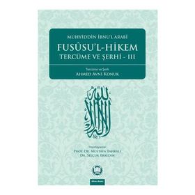 Fususu’l-Hikem Tercüme ve Şerhi 3 - Muhyiddin İbn Arabi