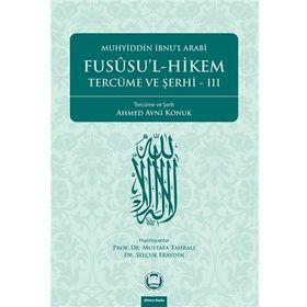 Fususu’l-Hikem Tercüme ve Şerhi 3 - Muhyiddin İbn Arabi