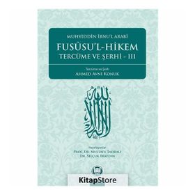 Fususu’l-Hikem Tercüme ve Şerhi 3 - Muhyiddin İbn Arabi