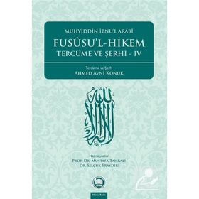 Fususu'l - Hikem Tercüme Ve Şerhi Iv - Muhyiddin İbn Arabi