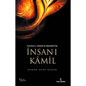 Fususul-Hikem ve Mesnevide İnsan-ı Kamil - Osman Nuri Küçük