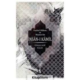 Fususul-Hikem ve Mesnevide İnsan-ı Kamil - Osman Nuri Küçük