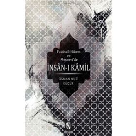 Fususul-Hikem ve Mesnevide İnsan-ı Kamil - Osman Nuri Küçük