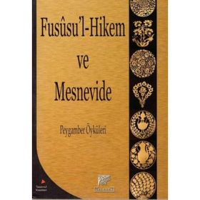 Fususu’l-Hikem ve Mesnevide Peygamberler Kıssaları - Dilaver Gürer