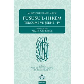 FUSUSÜL HIKEM VE TERCÜME ŞERHİ CILT: 4 - MUSTAFA TAHRALI - SELÇUK ERAYDIN