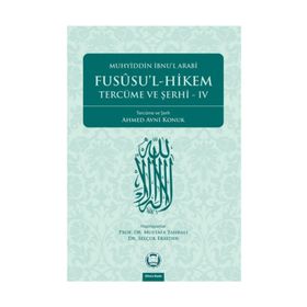 FUSUSÜL HIKEM VE TERCÜME ŞERHİ CILT: 4 - MUSTAFA TAHRALI - SELÇUK ERAYDIN