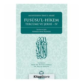 FUSUSÜL HIKEM VE TERCÜME ŞERHİ CILT: 4 - MUSTAFA TAHRALI - SELÇUK ERAYDIN