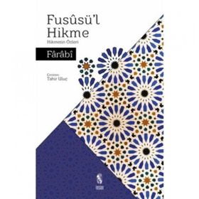 Füsusü'l Hikme Hikmetin Özleri - Farabi