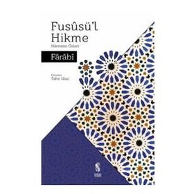 Füsusü'l Hikme Hikmetin Özleri - Farabi