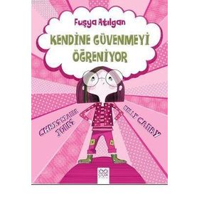 Fuşya Atılgan Kendine Güvenmeyi Öğreniyor - Kelly Canby Christianne Jones