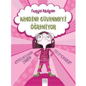 Fuşya Atılgan Kendine Güvenmeyi Öğreniyor - Kelly Canby Christianne Jones