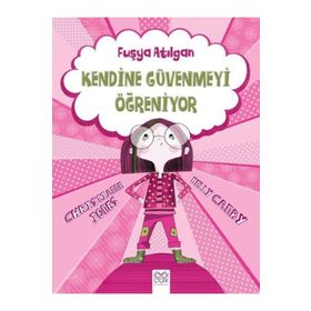 Fuşya Atılgan Kendine Güvenmeyi Öğreniyor - Kelly Canby Christianne Jones
