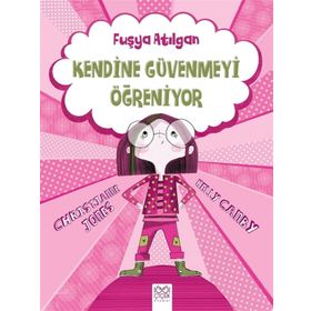 Fuşya Atılgan Kendine Güvenmeyi Öğreniyor - Kelly Canby Christianne Jones