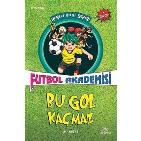 Futbol Akademisi Bu Gol Kaçmaz - Neşeli Bilgi Serisi 6.Kitap - Elhamra Yayınları