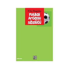 FUTBOL ARGOSU SÖZLÜĞÜ - FILIZ BİNGÖLÇE