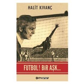 Futbol Bir Aşk - Halit Kıvanç