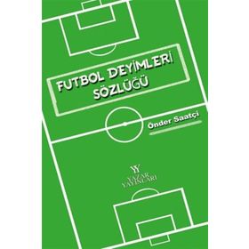 Futbol Deyimleri Sözlüğü - Önder Saatçi