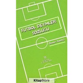 Futbol Deyimleri Sözlüğü - Önder Saatçi