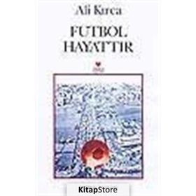 Futbol Hayattır - Ali Kırca