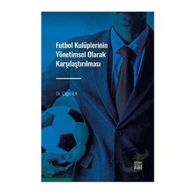 Futbol Kulüplerinin Yönetimsel Olarak Karşılaştırılması - Çağrı İzci