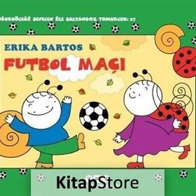 Futbol Maçı 27 - Uğurböceği Sevecen ile Salyangoz Tomurcuk - Erika Bartos