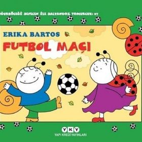 Futbol Maçı 27 - Uğurböceği Sevecen ile Salyangoz Tomurcuk - Erika Bartos