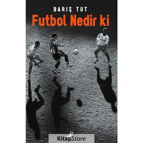 Futbol Nedir ki - Barış Tut