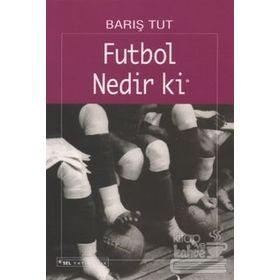 Futbol Nedir ki - Barış Tut