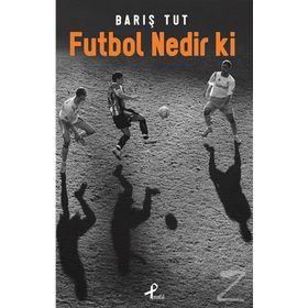 Futbol Nedir ki - Barış Tut