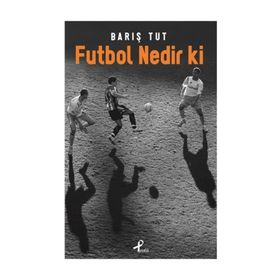 Futbol Nedir ki - Barış Tut