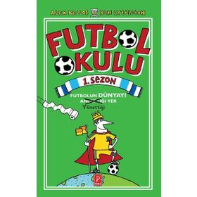 Futbol Okulu 1. Sezon: Futbolun Dünyayı Yönettiği Yer - Alex Bellos