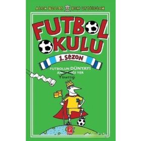 Futbol Okulu 1. Sezon: Futbolun Dünyayı Yönettiği Yer - Alex Bellos