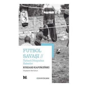 Futbol Savaşı - Ryszard Kapuscinski