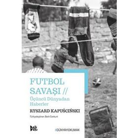 Futbol Savaşı - Ryszard Kapuscinski