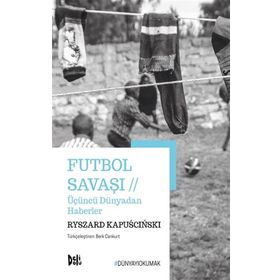 Futbol Savaşı - Ryszard Kapuscinski