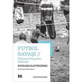 Futbol Savaşı - Ryszard Kapuscinski