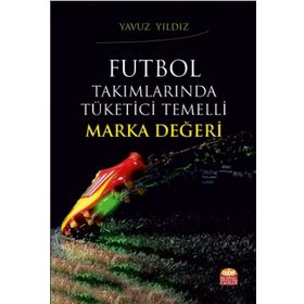 Futbol Takımlarında Tüketici Temelli Marka Değeri - Yavuz Yıldız