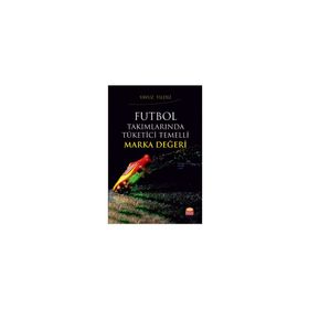 Futbol Takımlarında Tüketici Temelli Marka Değeri - Yavuz Yıldız