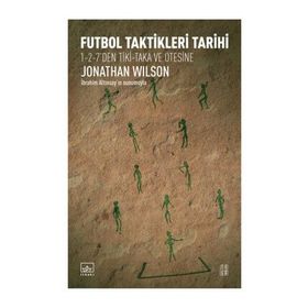 Futbol Taktikleri Tarihi - Jonathan Wilson
