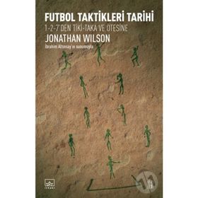 Futbol Taktikleri Tarihi - Jonathan Wilson