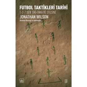Futbol Taktikleri Tarihi - Jonathan Wilson