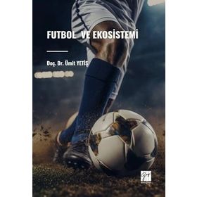 Futbol ve Ekosistemi Doç. Dr. Ümit Yetiş