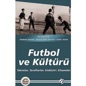 Futbol Ve Kültürü / Tanıl Bora