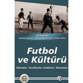 Futbol Ve Kültürü / Tanıl Bora