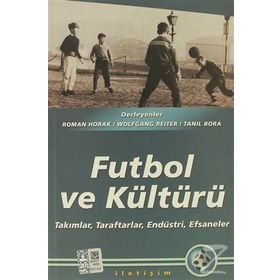 Futbol Ve Kültürü / Tanıl Bora