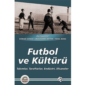 Futbol Ve Kültürü / Tanıl Bora
