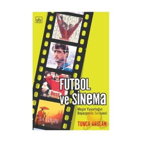 FUTBOL VE SINEMA - TUNCA ARSLAN