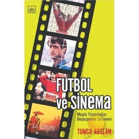 FUTBOL VE SINEMA - TUNCA ARSLAN